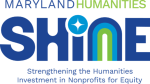 a blue and green MD Humanities logo with tag line : Strengthening the Humanities, Investment in Nonprofits for Equity.