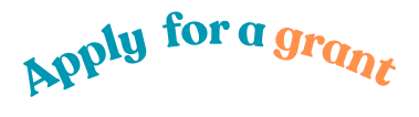 words that say "apply for a grant in blue and orange letter